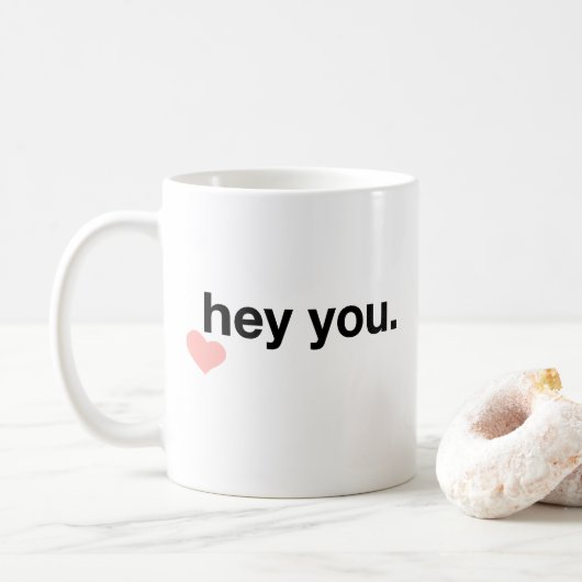 Hey You Sweetheart Kaffeetasse (Mit Donut)