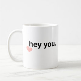 Hey You Sweetheart Kaffeetasse