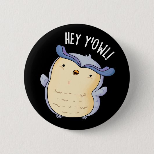 Hey Y'Owl Owl Puck Dark BG Button (Vorderseite)
