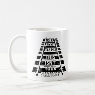 Hey Zug Wreck Das ist nicht deine Haltestelle Lust Kaffeetasse