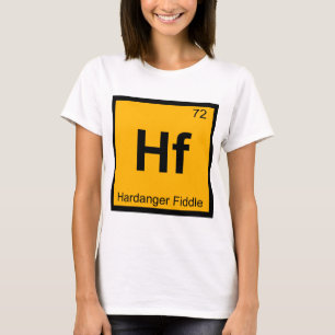 Hf - Hardanger Fiddle Chemie Periodensystem T-Shirt