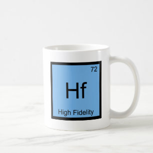 Hf - High Fidelity Chemie-Elementsymbol-T-Shirt Kaffeetasse