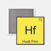 Hf - Huck Finn Funny Chemistry Element Symbol T-Sh Magnet (Vorderseite/Rückseite)