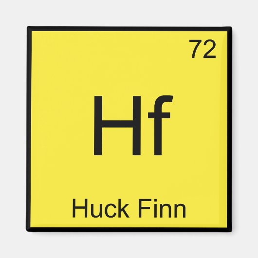 Hf - Huck Finn Funny Chemistry Element Symbol T-Sh Magnet (Vorne)