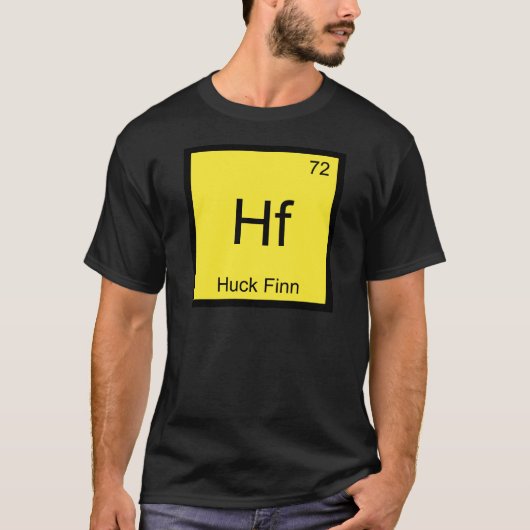 Hf - Huck Finn Funny Chemistry Element Symbol T-Sh T-Shirt (Vorderseite)