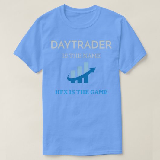 HFX ist das Spiel Daytrader Design T-Shirt (Design vorne)