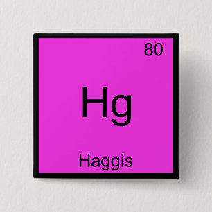 Hg - Haggis Lustiges Chemie-Element-Symbol-T-Shirt Button