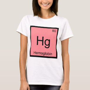Hg - Hämoglobin Chemie Element Symbol Blutbild T- T-Shirt
