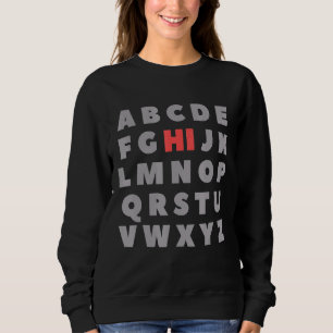 Hi Alphabet Briefe lernen Abc Kleinkinder Sweatshirt