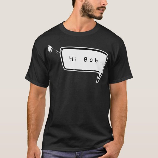 Hi Bob T-Shirt (Vorderseite)