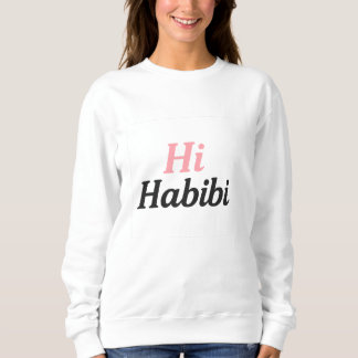 Hi Habibi Sweatshirt – Cute Minimal Arabic-Englis