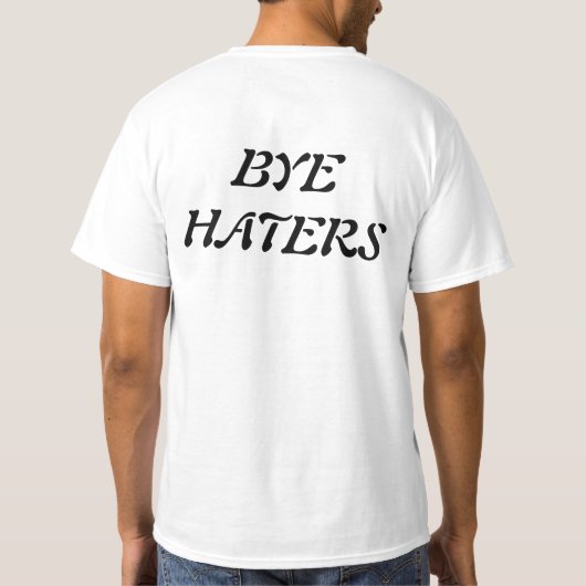 Hi HATERS.Bye HATERS funny t-shirt  (Rückseite)