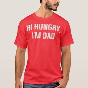 Hi Hungrig IM Vater Funny Vatertag Vater Joke T-Shirt
