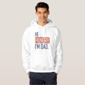 Hi Hungry Ich bin Vater Hoodie (Vorne ganz)
