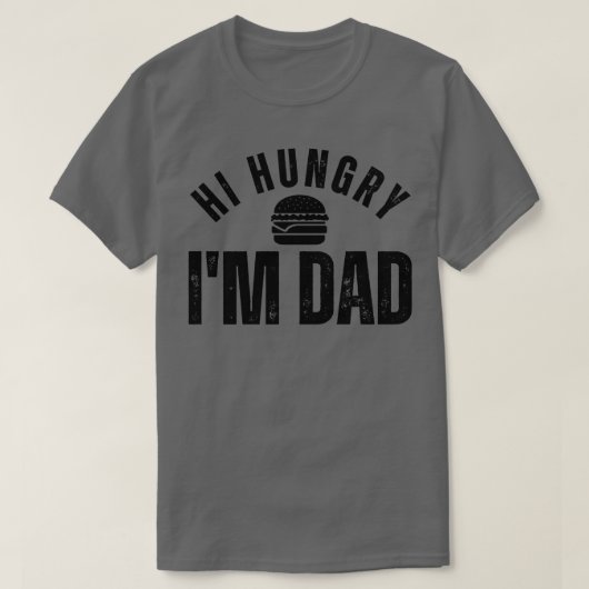Hi Hungry Im Vater 21 T-Shirt (Design vorne)