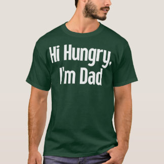 Hi Hungry Im Vater 23 T-Shirt