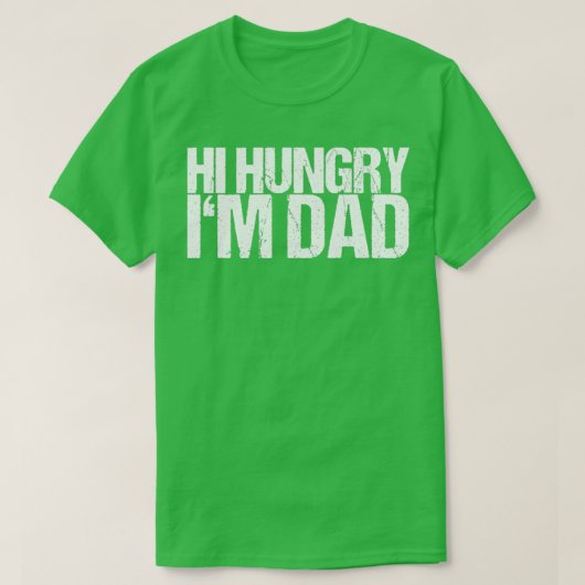 Hi Hungry Im Vater T-Shirt (Design vorne)