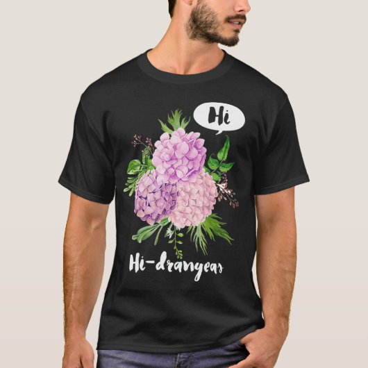 Hi Hydrangeas Floral Designer Geschenk - Funny Pun T-Shirt (Vorderseite)