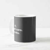 Hi, I Don't Care Thanks Funny Quote Kaffeetasse (Vorderseite Links)