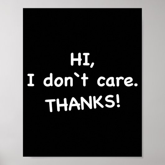 Hi, I Don't Care Thanks Poster (Vorne)
