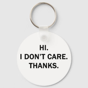 Hi. I Don't Care. Thanks. Schlüsselanhänger