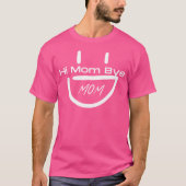 Hi Mama Bye Mama T-Shirt (Vorderseite)
