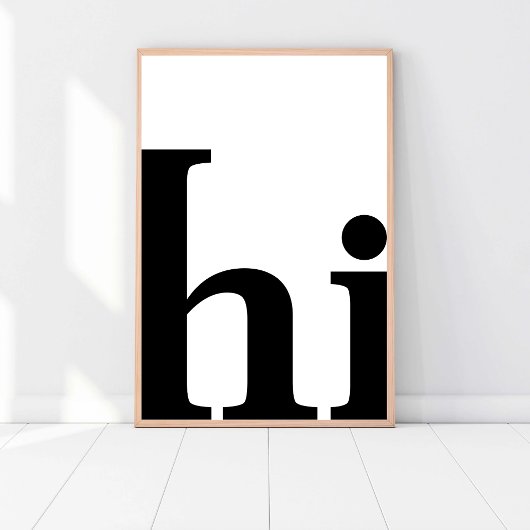 Hi, Niedlich Chic Minimalistisch, Schwarz und Weiß Poster