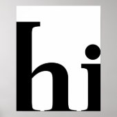 Hi, Niedlich Chic Minimalistisch, Schwarz und Weiß Poster (Vorne)