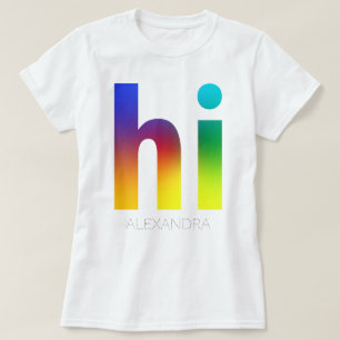Hi Rainbow Gay LGBT Queer Trendname T-Shirt