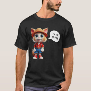 Hi ya Matey T-Shirt