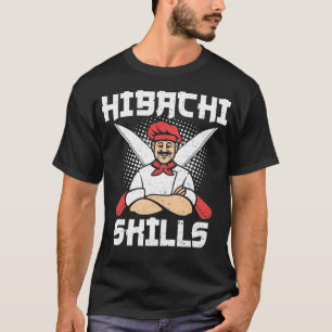 Hibachi Skills - Kochen T-Shirt