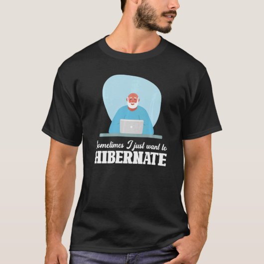 Hibernation Ich bin dabei, die Arbeit der sarkasti T-Shirt (Vorderseite)