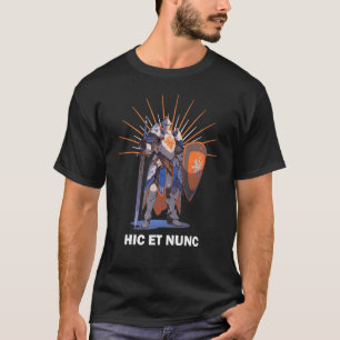 HIC ET NUNC Knights Templar Motto T-Shirt