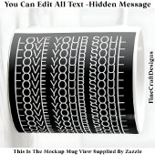 Hidden Message Love Your Soul, Custom 109Wb Quote Kaffeetasse