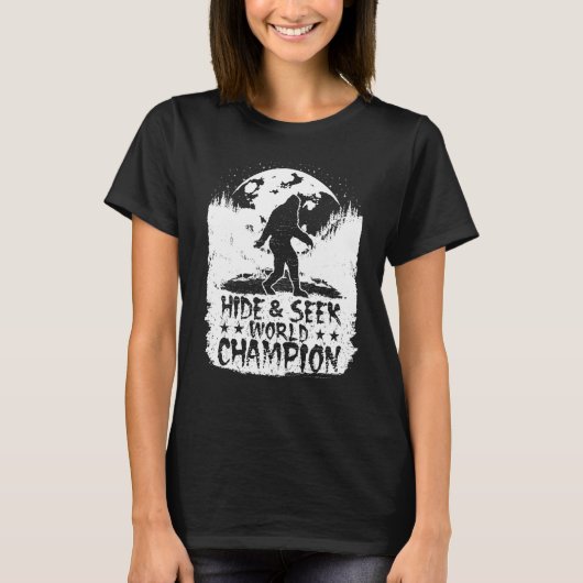 Hide and Seek World Champion Bigfoot Zitat Funny S T-Shirt (Vorderseite)