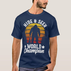 Hide and Seek World Champions seit Bigfoot T-Shirt