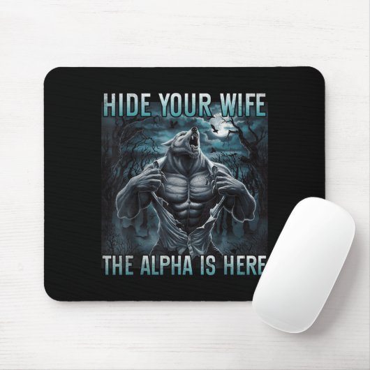Hide Your Wife The Alpha Is Here Funny Alpha Wolf Mousepad (Mit Mouse)