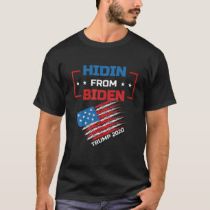 Hidin from Biden red US Flag Trump 2020 Funny Anti T-Shirt