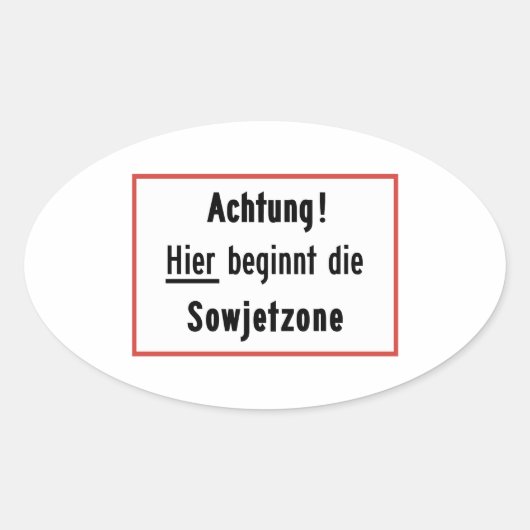 Hier beginnt die Sowjetzone, Deutschland-Zeichen Ovaler Aufkleber (Vorderseite)