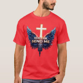 Hier bin ich, schicke mich. T-Shirt (Vorderseite)