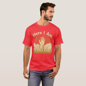 Hier bin ich - Schicke mich T-Shirt (Vorne ganz)