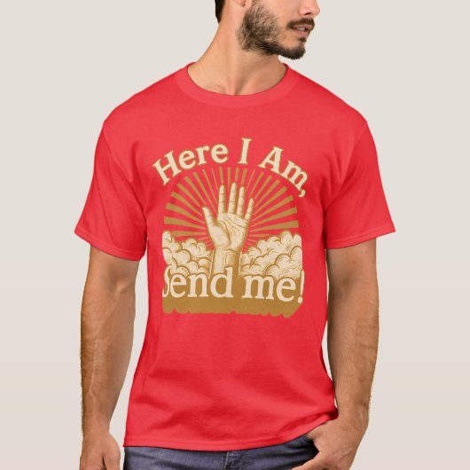 Hier bin ich - Schicke mich T-Shirt (Vorderseite)