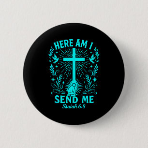Hier bin ich, sende mich Jesaja 6_8 Christlicher B Button