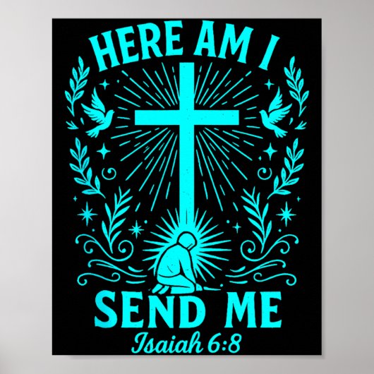 Hier bin ich, sende mich Jesaja 6:8 Christlicher B Poster (Vorne)