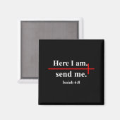 Hier bin ich, sende mich Jesaja 6_8 Christliches K Magnet (Vorderseite/Rückseite)