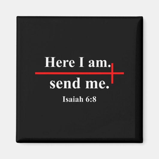Hier bin ich, sende mich Jesaja 6_8 Christliches K Magnet (Vorne)