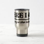 Hier bin ich Tasse - wählen Sie Stil & Farbe (Mittel)