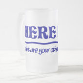 Hier bin ich Tasse - wählen Sie Stil & Farbe (Vorderseite Links)