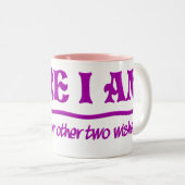 Hier bin ich Tasse - wählen Sie Stil & Farbe (VorderseiteRechts)