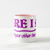 Hier bin ich Tasse - wählen Sie Stil & Farbe (Mittel)